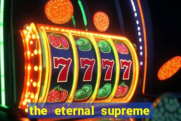 the eternal supreme pt br